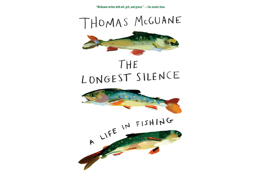 'The Longest Silence' by Thomas McGuane 'The Longest Silence' by Thomas McGuane