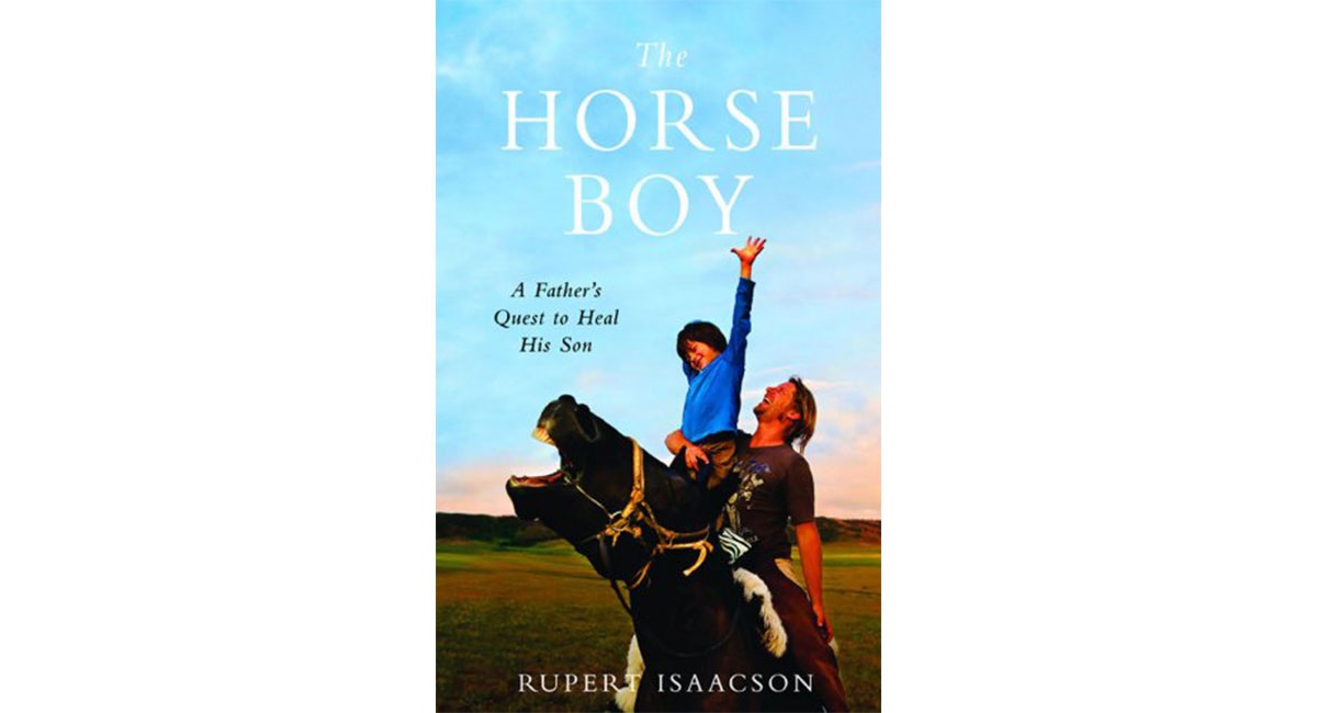 The Horse Boy: A Father's Quest to Heal His Son The Horse Boy: A Father's Quest to Heal His Son