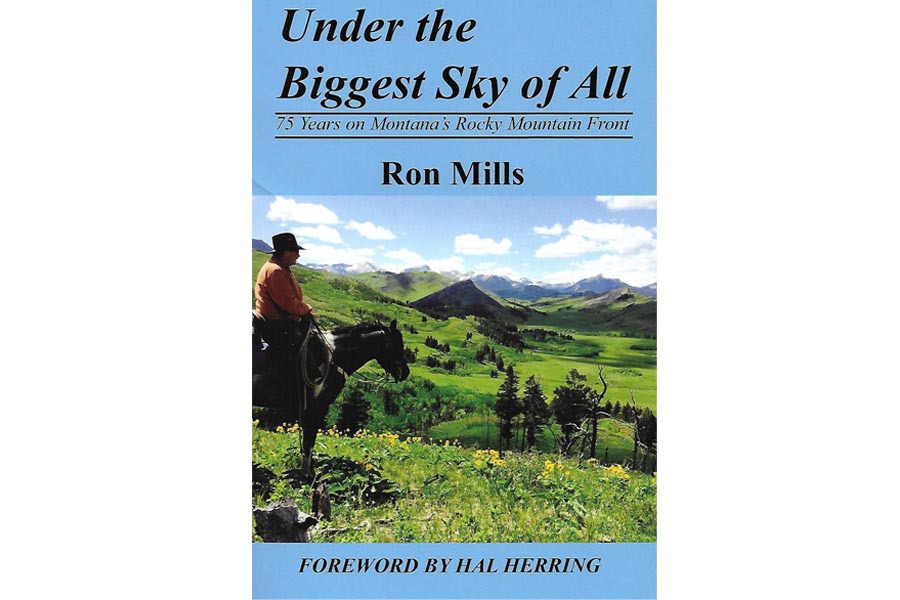 'Under the Biggest Sky of All: 75 Years on the Rocky Mountain Front' by Ron Mills