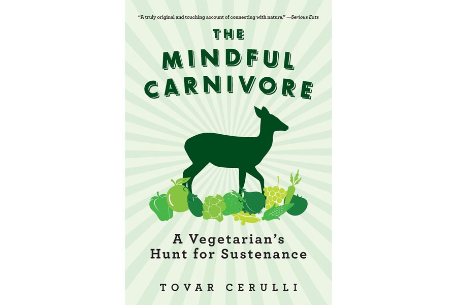 'The Mindful Carnivore: A Vegetarian's Hunt for Sustenance' by Tovar Cerulli