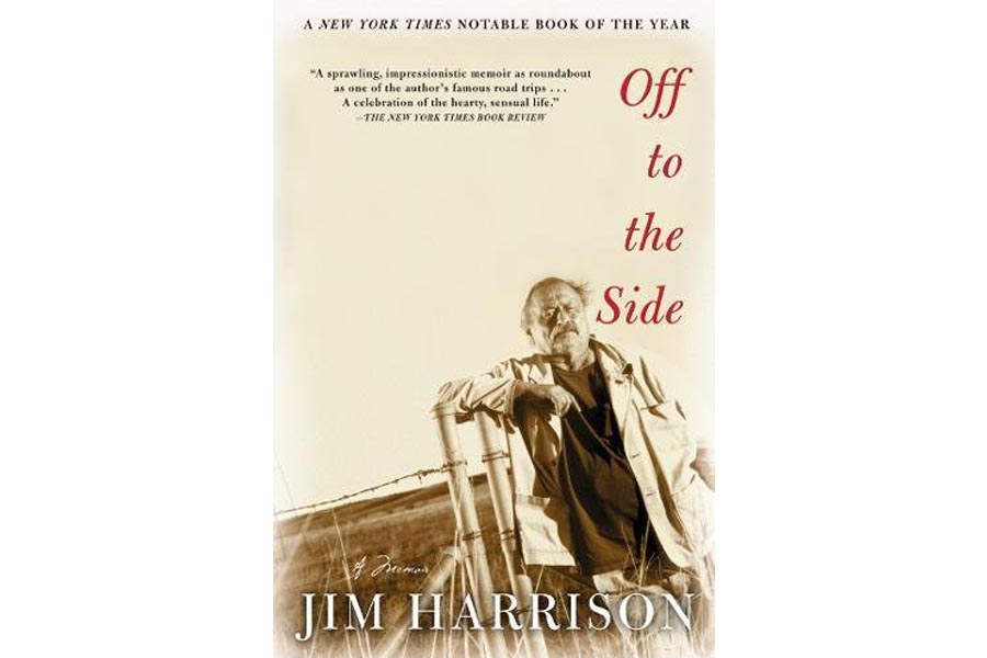 'Off to the Side: A Memoir' by Jim Harrison