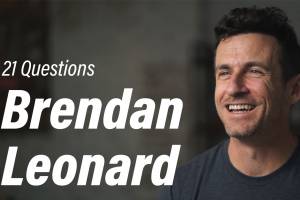 21 Questions with Brendan Leonard Semi-Rad