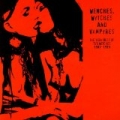 Wenches, Wytches And Vampyres: The Very Best Of Two Witches 1987-1999 by Two Witches