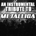 An Instrumental Tribute To Metallica by Various Artists - Metallica Tribute