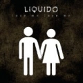 Love Me, Love Me by Liquido