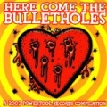 Here Come the Bulletholes by Various Artists- Powertool Records
