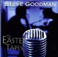 The Easter Tapes by Steve Goodman