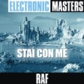 Electronic Masters: Stai Con Me by RAF