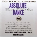 Absolute Dance by To Kool Chris