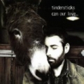 Can Our Love... by Tindersticks