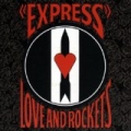Express by Love And Rockets
