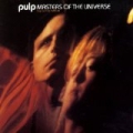 Masters Of The Universe: Pulp On Fire 1985-86 by Pulp