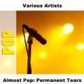 Almost Pop: Permanent Tears by Various Artists