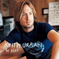 Be Here by Keith Urban