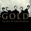Gold - The Best Of Spandau Ballet by Spandau Ballet