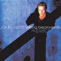 The Complete John Waite, Volume One: Falling Backwards by John Waite