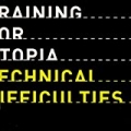 Technical Difficulties by Training For Utopia