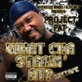 What Cha Starin' At? Mixtape [Explicit] by Project Pat