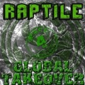 Global Takeover Part 4 [Explicit] by Raptile Ft The Game & Various Others