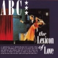 The Lexicon Of Love (Digitally Remastered) by ABC