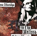 Yes I Am by Melissa Etheridge