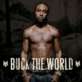Buck The World (Edited Version) by Young Buck