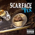 The Fix (Explicit Version) by Scarface