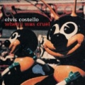 When I Was Cruel by Elvis Costello