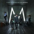 It Won't Be Soon Before Long. by Maroon 5