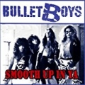 Smooth Up In Ya by Bullet Boys