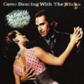 Come Dancing With The Kinks by The Kinks