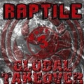 Global Takover Vol 3 [Explicit] by Raptile