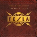 Time's Makin' Changes: The Best Of Tesla by Tesla