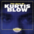 The Best Of Kurtis Blow by Kurtis Blow