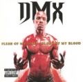 Flesh Of My Flesh, Blood Of My Blood [Explicit] by DMX