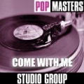 Pop Masters: Come With Me by Studio Group