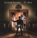Ta Dah by Scissor Sisters