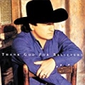Thank God For Believers by Mark Chesnutt