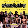 The Best Of Parliament: Give Up The Funk by Parliament