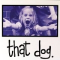 That Dog by That Dog