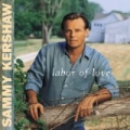 Labor Of Love by Sammy Kershaw