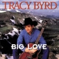 Big Love by Tracy Byrd