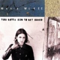 You Gotta Sin To Get Saved by Maria McKee