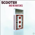 And No Matches by Scooter