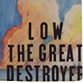 The Great Destroyer by Low