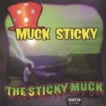 The Sticky Muck [Explicit] by Muck Sticky