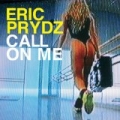 Call On Me by Eric Prydz