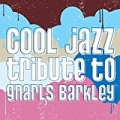 Gnarls Barkley Cool Jazz Tribute by Gnarls Barkley Tribute