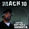 Ghetto, Gutter & Gangsta [Explicit] by Mack 10