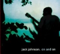On And On by Jack Johnson